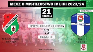 KS MSZCZONOWIANKA VS KS PIASECZNO 32 30032024 GODZ1230 IV LIGA MAZOWIECKA 21KOLEJKA [upl. by Larrej]