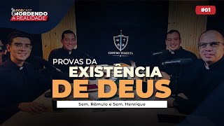 Mordendo a Realidade 01  Provas da Existência de Deus [upl. by Anirbys]