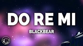 Blackbear  Do Re Mi Lyrics [upl. by Almund]