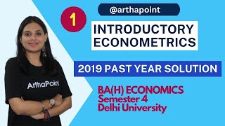 Q1 2019  INTRODUCTORY ECONOMETRICS  BAH ECONOMICS SEM 4 DU  ECONOMETRICS PAST YEAR QUESTION [upl. by Ahaelam556]