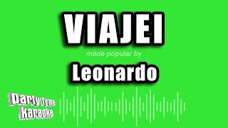 Leonardo  Viajei Versão Karaokê [upl. by Oinesra]