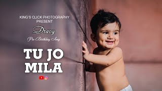 quotTU JO MILAquot  First Birthday  Baby Boy  Pre Birthday song I Birthday Song For Baby [upl. by Uile357]