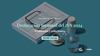 Declaración mensual del IVA 2024 Problemas y soluciones  GL Webinar [upl. by Einahpet]