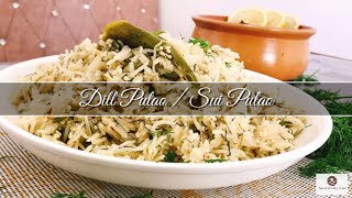 Dill Pulao recipe  Dill Rice recipe  Sabsige soppu Pulao  Sui Pulao by Sumairah’s Kitchenette [upl. by Drarehs]