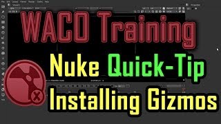 WACO Training  Nuke QuickTip  Installing Gizmos [upl. by Karleen759]