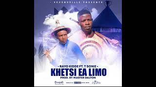 Rayo Kidde  Khetsi Ea Limo ft T  Sonnie [upl. by Jaquiss]