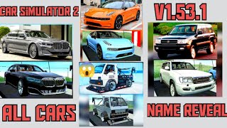 Car Simulator 2 All New Cars Name Reveal  V1531  Oppana Games  Trending Car Game [upl. by Midan115]