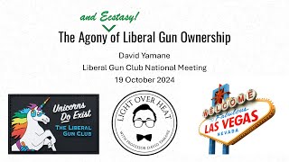 quotThe Agony and Ecstasy of Liberal Gun Ownershipquot  LGC National Meeting Keynote Address LoH 115 [upl. by Emee]