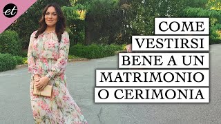 COME VESTIRSI A UN MATRIMONIOCERIMONIA I COLORI IDEALI [upl. by Ecadnac]