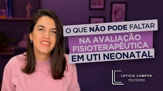 O que não pode faltar na avaliação fisioterapêutica em UTI neonatal [upl. by Anyat]