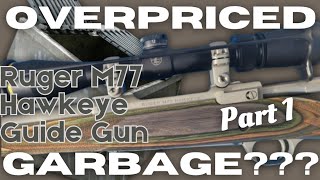 Ruger M77 Hawkeye Guide Gun Review Part 1 Is this thing hot overpriced garbage [upl. by Akired855]