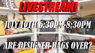 Are Designer Bags Over LUXURY DISCUSSION LIVESTREAM [upl. by Lapham]