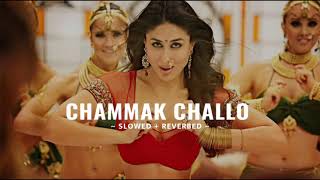 Chammak Challo  Slowed and Reverb   Akon [upl. by Lonyer]