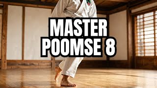 poomse 8Get READY to DOMINATE Taekwondo Poomse with Paljang Taekgeuk 8 [upl. by Niwled]