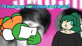 ill make my own cease and desist [upl. by Itsym]