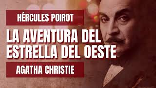 La Aventura Del Estrella Del Oeste POIROT Agatha Christie Audiolibro en Español [upl. by Avelin]