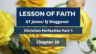 CH 261 Christian Perfection Part 1 LESSONS ON FAITH – Audiobook 📚📕🎧 [upl. by Koran]