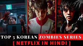 Top 5 Korean Zombie Series in on Netflix in Hindi  Top 5 Best Zombie Series In Korea  Netflix [upl. by Kruter]