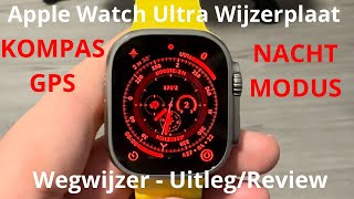 Apple Watch Ultra Wijzerplaat  Wegwijzer met NachtmodusKompas Exclusief Uitleg en Review [upl. by Yeuh]