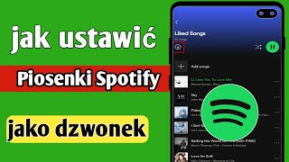 jak ustawić piosenkę Spotify jako dzwonek Android i iOS [upl. by Neidhardt]