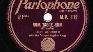 Rum More Rum 10 inch  Lord Beginner with the Calypso Rhythm Kings [upl. by Harragan]