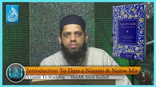 Introduction To Dars e Nizami amp Nahw Mir  A Guide To Studying  Shaykh Asrar Rashid [upl. by Alten]