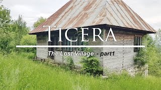 Ticera  Satul pierdut din Hunedoara part 1 [upl. by Ivor193]