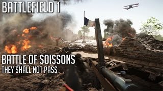 BATTLE OF SOISSONS  Battlefield 1 CINEMATIC [upl. by Lundell902]