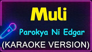 Muli  Parokya Ni Edgar Karaoke Version [upl. by Rob]