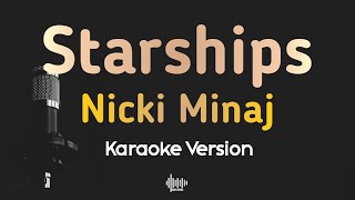 Starships  Nicki Minaj Karaoke Version [upl. by Oxford747]