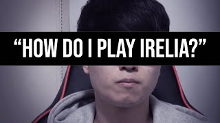 I Asked the Best Top Laner in the World How to Play Irelia [upl. by Naraa683]