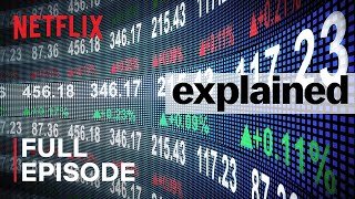 Explained  The Stock Market  FULL EPISODE  Netflix [upl. by Odnolor141]