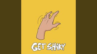 Get Shaky [upl. by Hannazus]