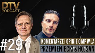 KOMENTARZE I OPINIE PO MP W LA PTT Wojciech Przemieniecki amp Radosław Hojsan  DTV Podcast 29 [upl. by Freya]