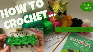 Crochet Cuthbert Caterpillar  Part 2  Tummy amp Legs  Tips amp Tricks  V195 [upl. by Acile]