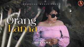 Agus Sapia  ORANG LAMA Official Music Video [upl. by Guthrie]