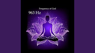 963 Hz Frequency of God [upl. by Enajharas]