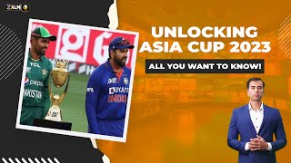 Unlocking Asia Cup 2023  All you want to know  Zalmi AI  Zalmi TV [upl. by Pressman979]