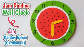 Wall Clock Making Craft Ideas  Membuat Jam Dinding dari kardus bekas bentuk Semangka [upl. by Alleyne]