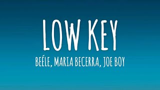 Beéle Maria Becerra Joeboy  Low Key LetraLyrics ft Humby [upl. by Mureil]