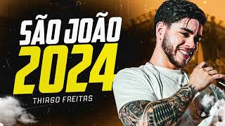 THIAGO FREITAS  CD NOVO REPERTÓRIO ATUALIZADO  5 MÚSICAS NOVAS  CD SÃO JOÃO 2024 [upl. by Eisseb]