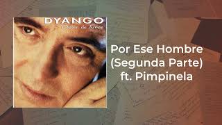 Dyango  Por Ese Hombre Segunda Parte ft Pimpinela [upl. by Ahsenev558]