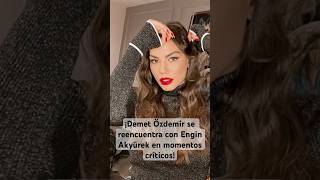 ¡Demet Özdemir se reencuentra con Engin Akyürek en momentos críticos enginakyürek demetözdemir [upl. by Kath239]