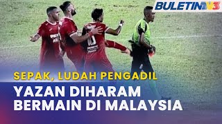 SEPAK LUDAH PENGADIL  Yazan Diharamkan Terbabit Aktiviti Bola Sepak Di Malaysia [upl. by Raynata]