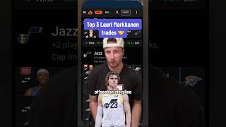 Top 3 Lauri Markkanen Trades 🤝 [upl. by Bernarr]