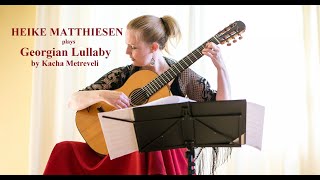 Georgian Lullaby quotIavnanaquot  Wiegenlied aus Georgien by Kacha Metreveli played by Heike Matthiesen [upl. by Ecnaret]