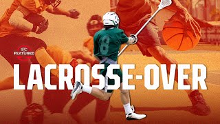 LacrosseOver The Overlap of Football amp Basketball with Lacrosse 🥍  SC Featured [upl. by Crosse]