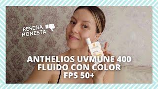 ANTHELIOS UVMUNE 400 FPS 50 FLUIDO CON COLOR  RESEÑA HONESTA  Gina Cevallos [upl. by Lamrej]