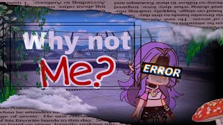 Why Not Me Meme Gacha Club Toh AU Chapter 2 Sadness Part 4 [upl. by Ellennod]