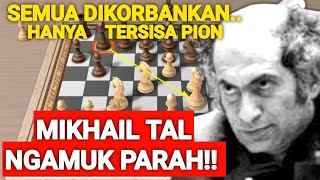 MIKHAIL TAL MENGAMUK MIKHAIL TAL KORBANKAN SEGALANYA [upl. by Mcnamara]